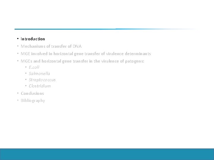  • Introduction • Mechanisms of transfer of DNA • MGE involved in horizontal