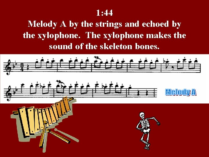 1: 44 Melody A by the strings and echoed by the xylophone. The xylophone