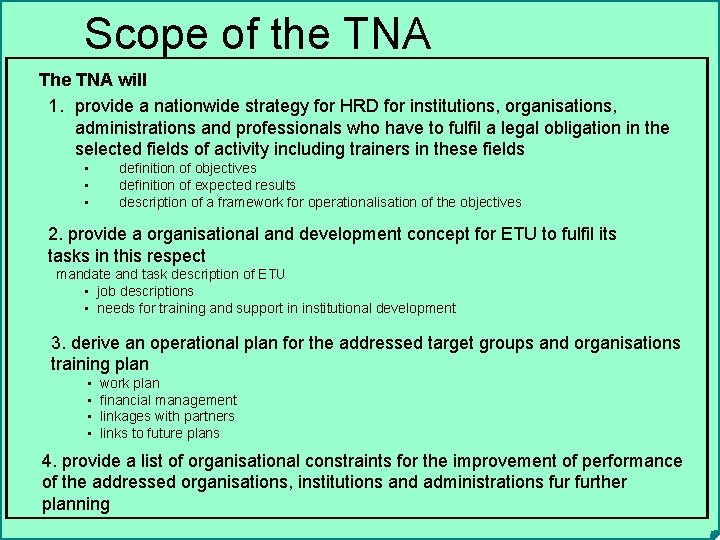 Scope of the TNA The TNA will 1. provide a nationwide strategy for HRD