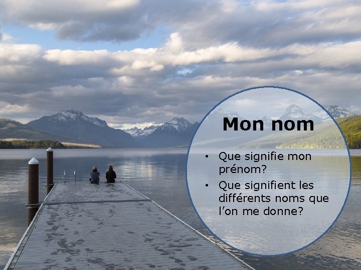 Mon nom • Que signifie mon prénom? • Que signifient les différents noms que Mon nom • Que signifie mon prénom? • Que signifient les différents noms que