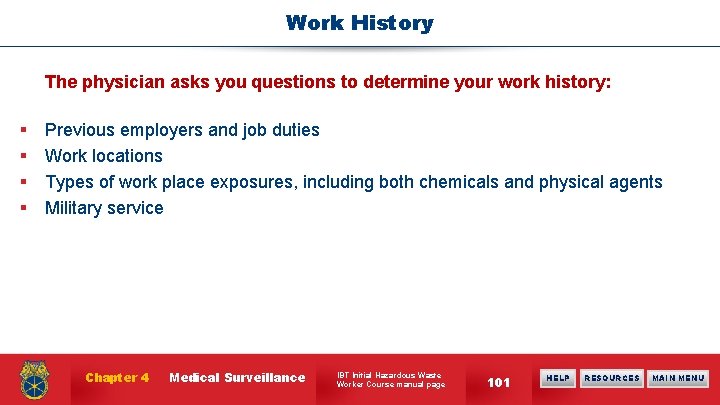 Work History The physician asks you questions to determine your work history: § §