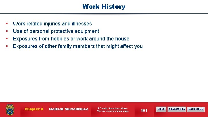 Work History § § Work related injuries and illnesses Use of personal protective equipment