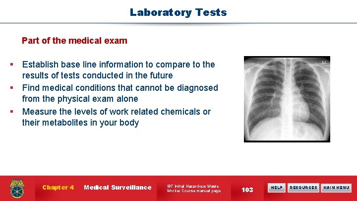 Laboratory Tests Part of the medical exam § Establish base line information to compare