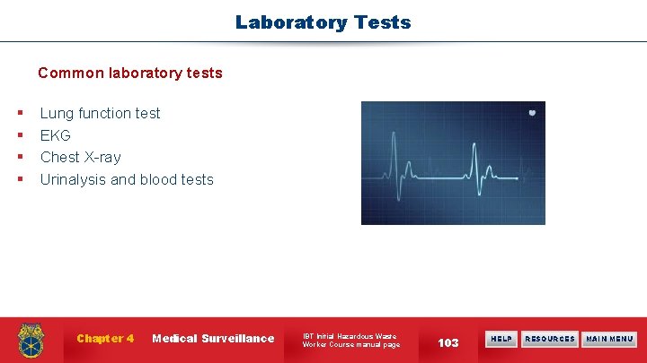Laboratory Tests Common laboratory tests § § Lung function test EKG Chest X-ray Urinalysis