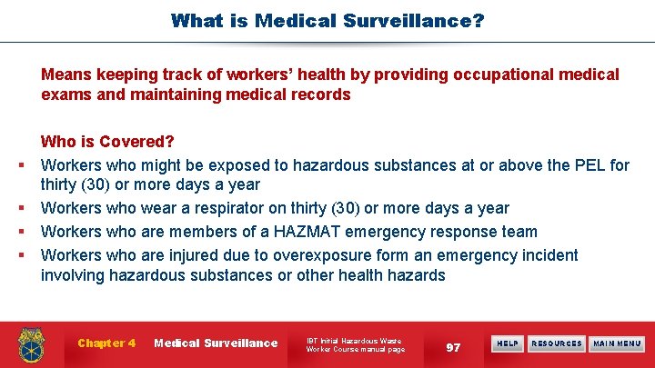 What is Medical Surveillance? Means keeping track of workers’ health by providing occupational medical