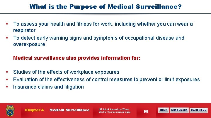 What is the Purpose of Medical Surveillance? § To assess your health and fitness