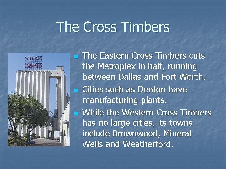 The Cross Timbers n n n The Eastern Cross Timbers cuts the Metroplex in