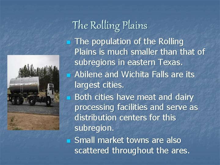 The Rolling Plains n n The population of the Rolling Plains is much smaller