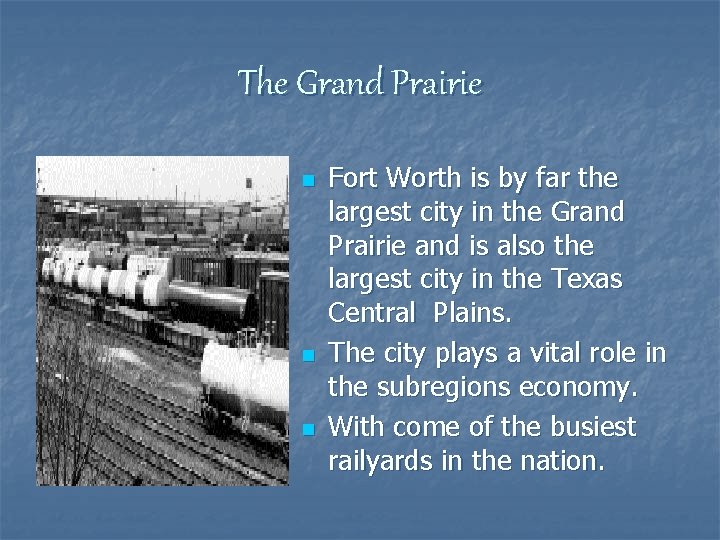 The Grand Prairie n n n Fort Worth is by far the largest city The Grand Prairie n n n Fort Worth is by far the largest city