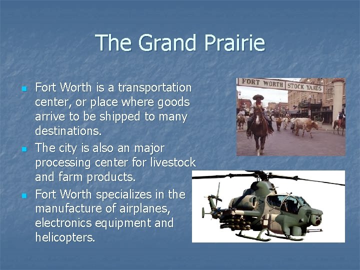 The Grand Prairie n n n Fort Worth is a transportation center, or place