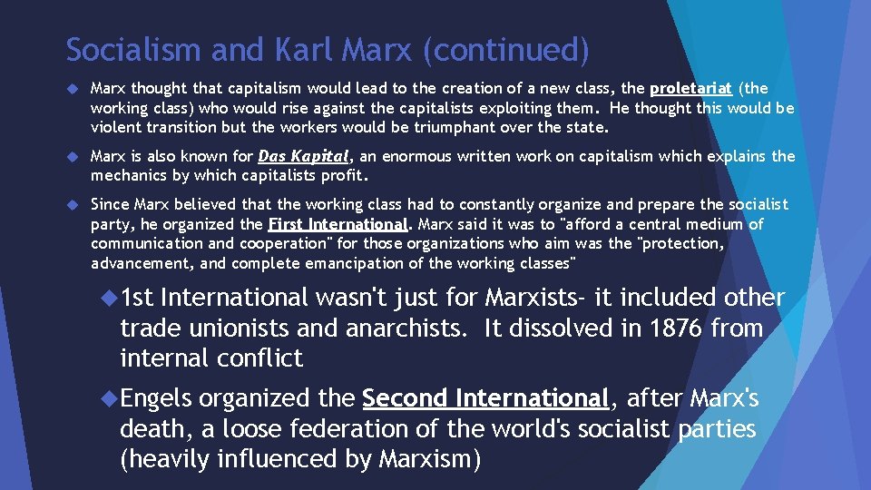 Socialism and Karl Marx (continued) Marx thought that capitalism would lead to the creation