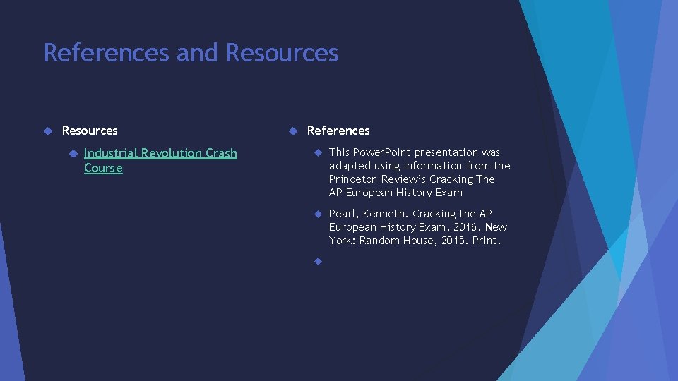 References and Resources Industrial Revolution Crash Course References This Power. Point presentation was adapted