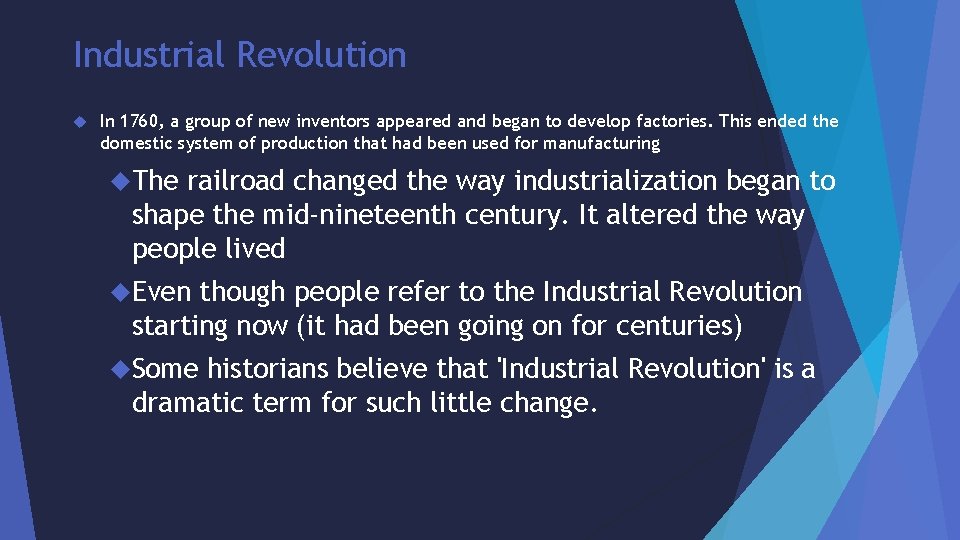 Industrial Revolution In 1760, a group of new inventors appeared and began to develop