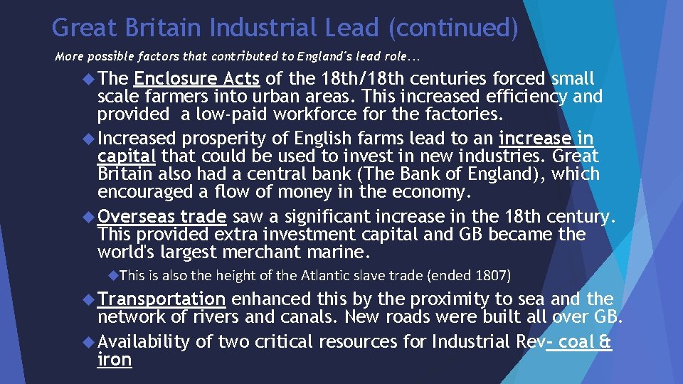 Great Britain Industrial Lead (continued) More possible factors that contributed to England's lead role.