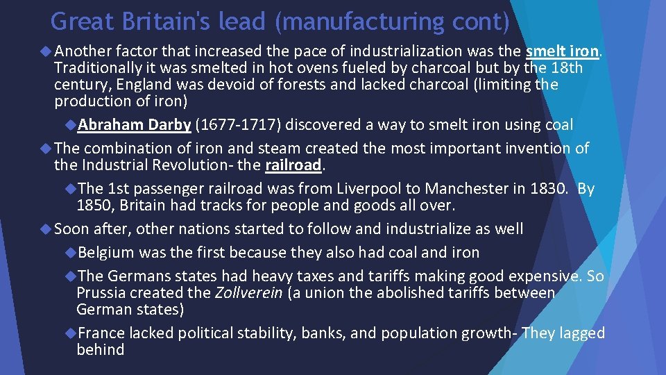 Great Britain's lead (manufacturing cont) Another factor that increased the pace of industrialization was