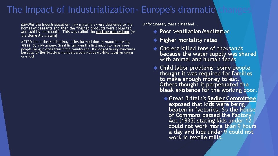 The Impact of Industrialization- Europe's dramatic changes BEFORE the Industrialization- raw materials were delivered