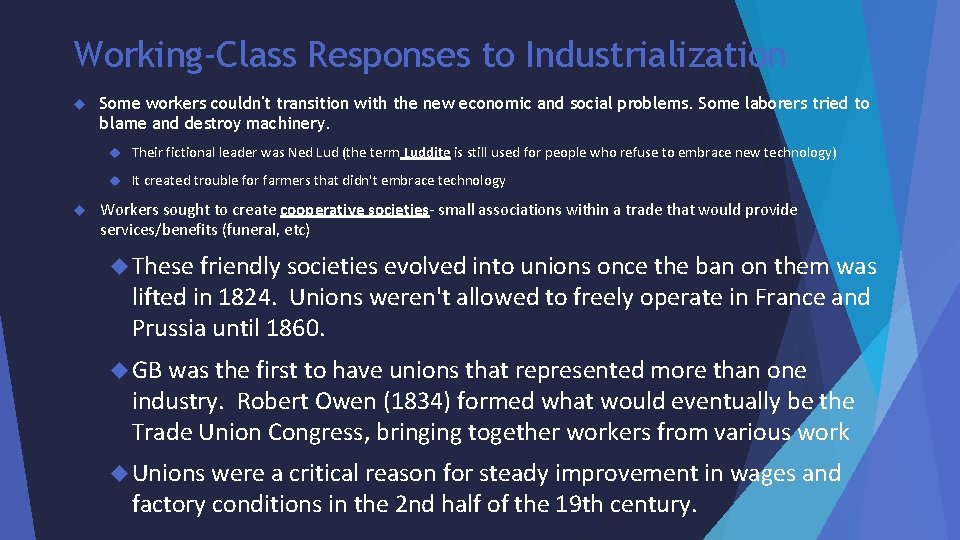 Working-Class Responses to Industrialization Some workers couldn't transition with the new economic and social