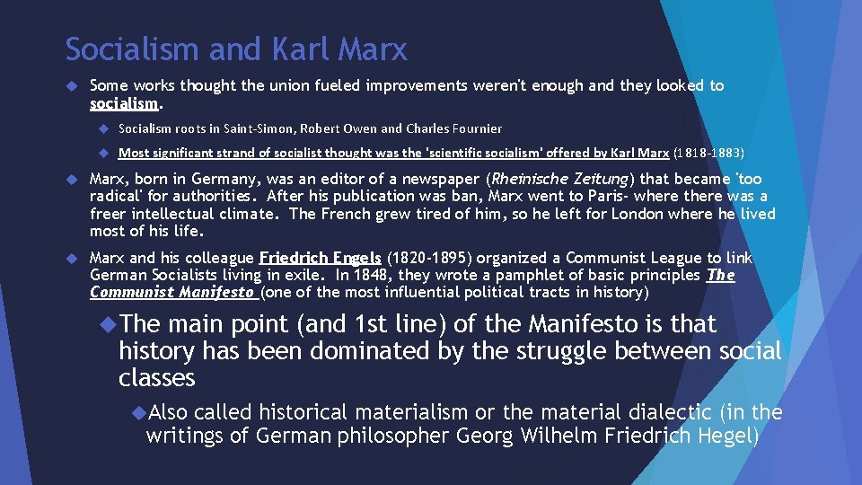 Socialism and Karl Marx Some works thought the union fueled improvements weren't enough and