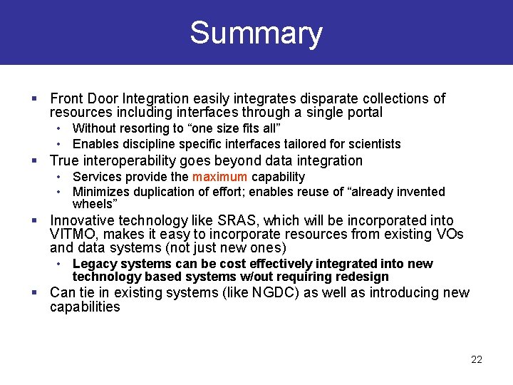 Summary § Front Door Integration easily integrates disparate collections of resources including interfaces through