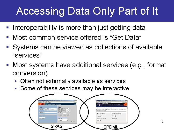 Accessing Data Only Part of It § Interoperability is more than just getting data