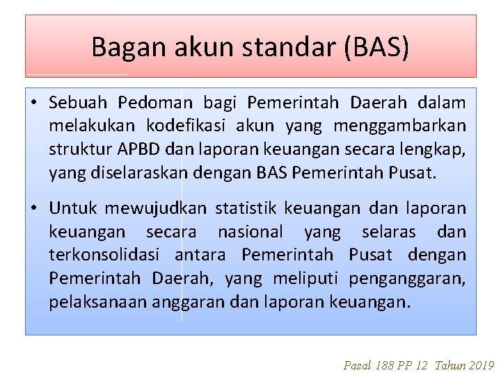 Bagan akun standar (BAS) • Sebuah Pedoman bagi Pemerintah Daerah dalam melakukan kodefikasi akun