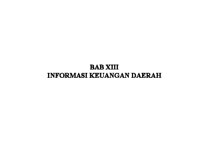 BAB XIII INFORMASI KEUANGAN DAERAH 