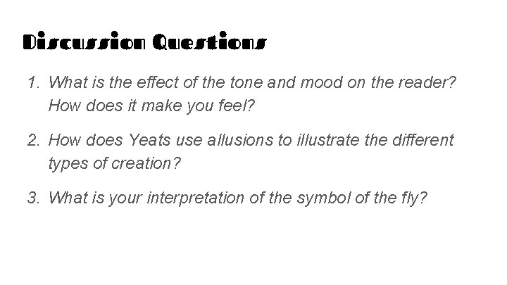 Discussion Questions 1. What is the effect of the tone and mood on the