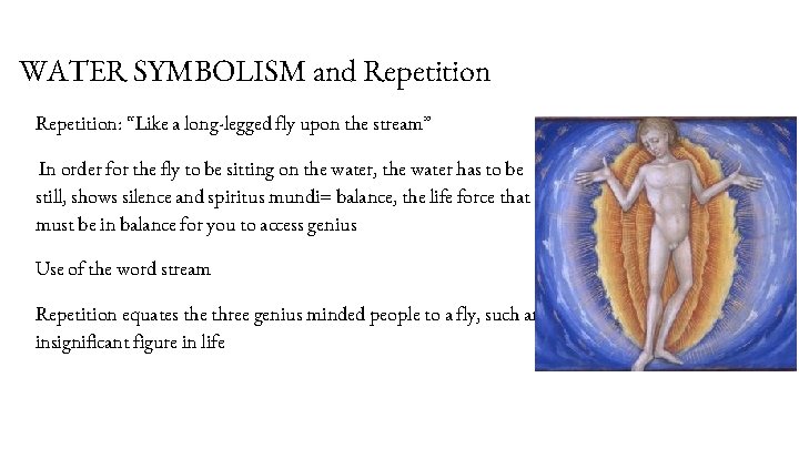WATER SYMBOLISM and Repetition: “Like a long-legged fly upon the stream” In order for