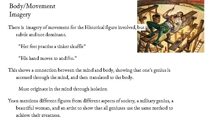 Body/Movement Imagery There is imagery of movement for the Historical figure involved, but the