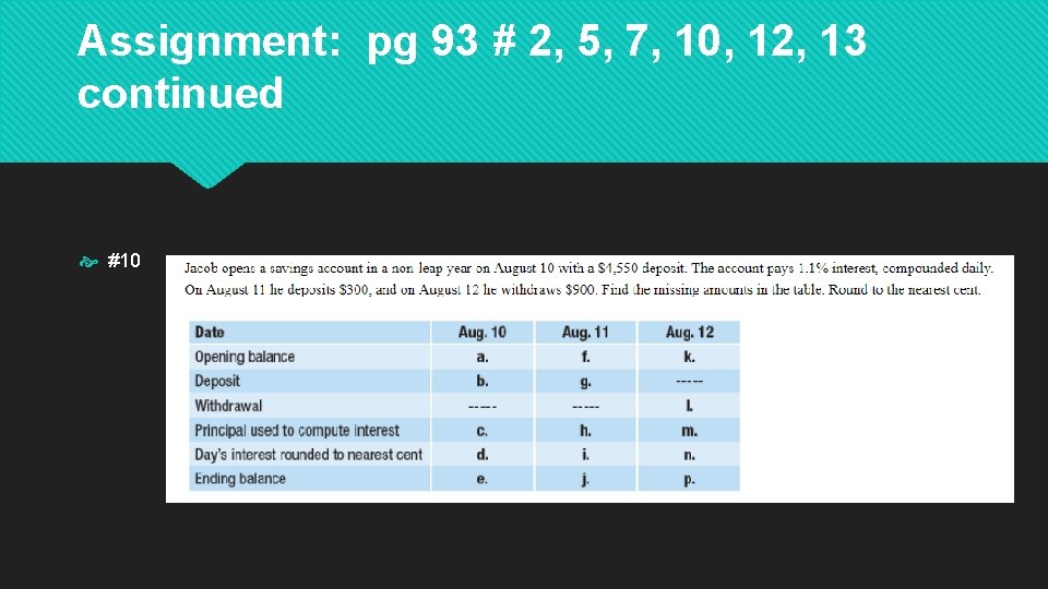 Assignment: pg 93 # 2, 5, 7, 10, 12, 13 continued #10 Assignment: pg 93 # 2, 5, 7, 10, 12, 13 continued #10