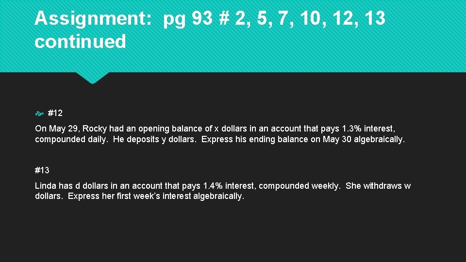 Assignment: pg 93 # 2, 5, 7, 10, 12, 13 continued #12 On May Assignment: pg 93 # 2, 5, 7, 10, 12, 13 continued #12 On May