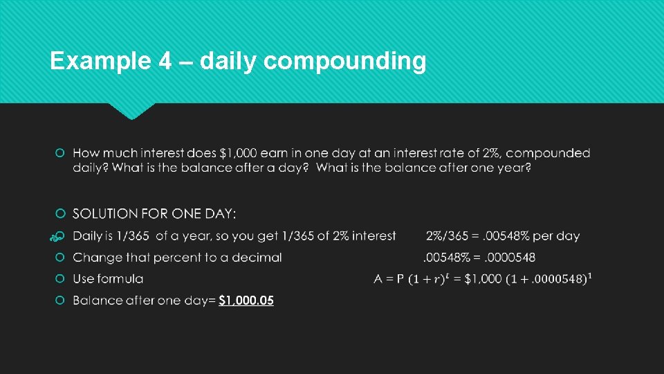 Example 4 – daily compounding Example 4 – daily compounding