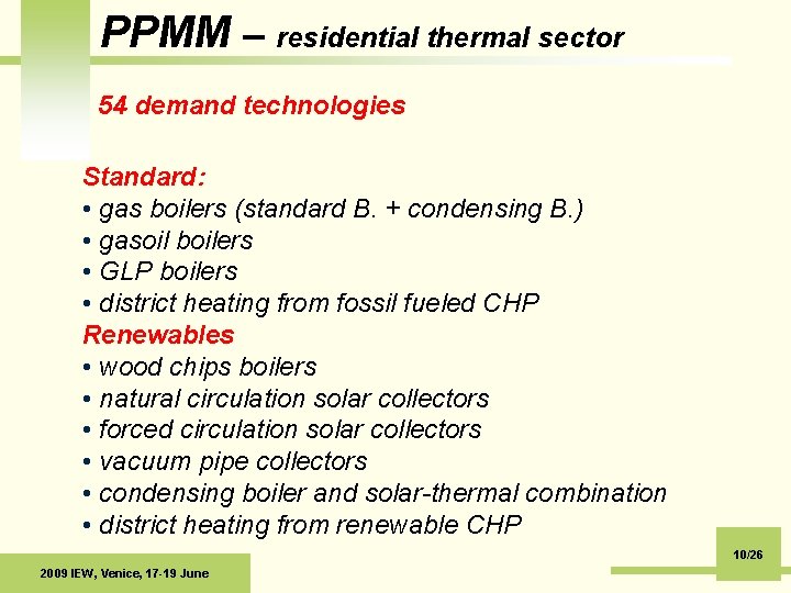 PPMM – residential thermal sector 54 demand technologies Standard: • gas boilers (standard B.