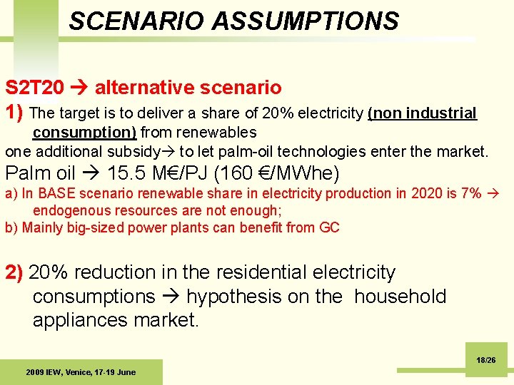 SCENARIO ASSUMPTIONS S 2 T 20 alternative scenario 1) The target is to deliver