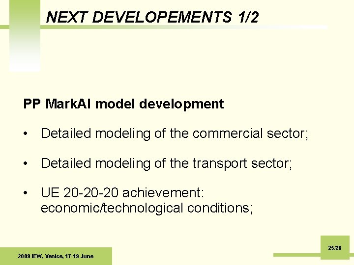 NEXT DEVELOPEMENTS 1/2 PP Mark. Al model development • Detailed modeling of the commercial