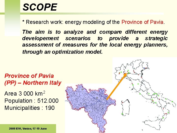 SCOPE * Research work: energy modeling of the Province of Pavia. The aim is