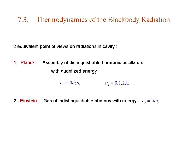 7. 3. Thermodynamics of the Blackbody Radiation 2 equivalent point of views on radiations