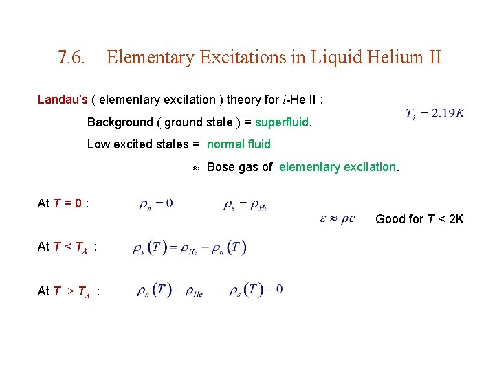 7. 6. Elementary Excitations in Liquid Helium II Landau’s ( elementary excitation ) theory