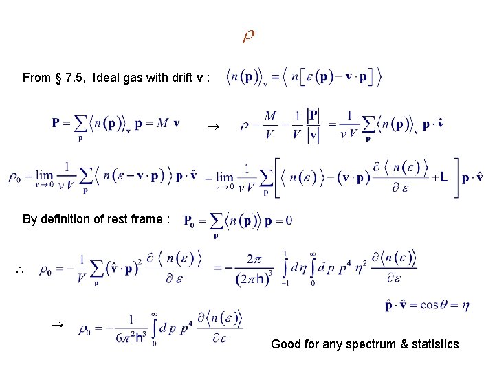  From § 7. 5, Ideal gas with drift v : By definition of