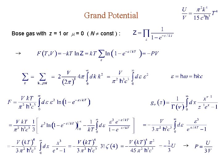 Grand Potential Bose gas with z = 1 or = 0 ( N const