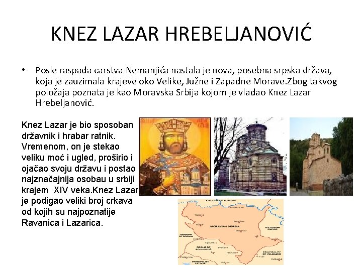 KNEZ LAZAR HREBELJANOVIĆ • Posle raspada carstva Nemanjića nastala je nova, posebna srpska država,