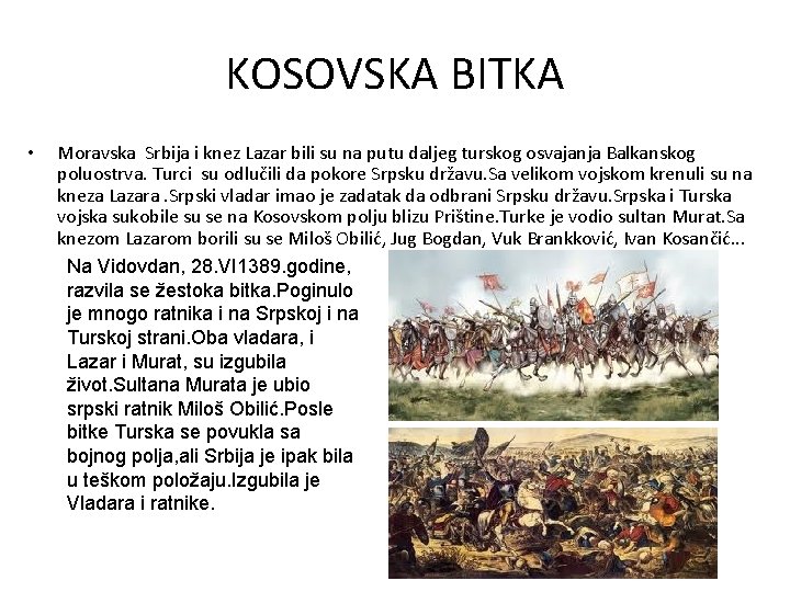 KOSOVSKA BITKA • Moravska Srbija i knez Lazar bili su na putu daljeg turskog