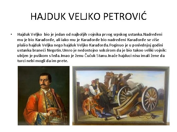 HAJDUK VELJKO PETROVIĆ • Hajduk Veljko bio je jedan od najboljih vojnika prvog srpskog