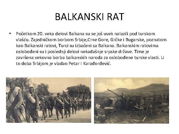 BALKANSKI RAT • Početkom 20. veka delovi Balkana su se još uvek nalazili pod
