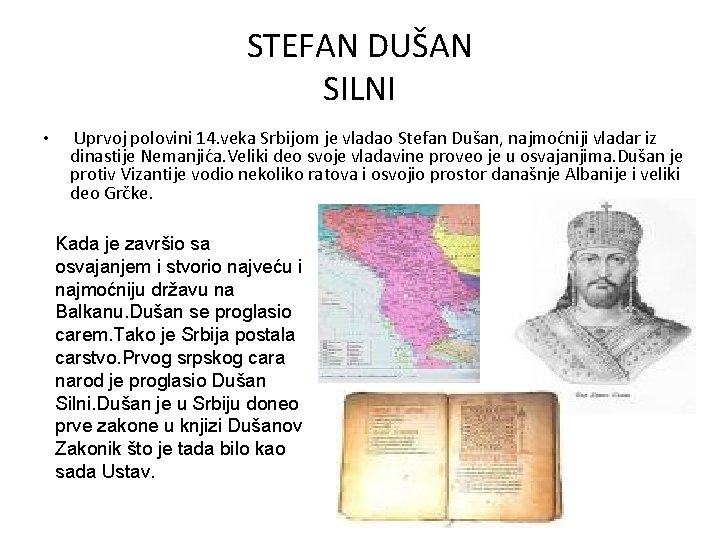 STEFAN DUŠAN SILNI • Uprvoj polovini 14. veka Srbijom je vladao Stefan Dušan, najmoćniji