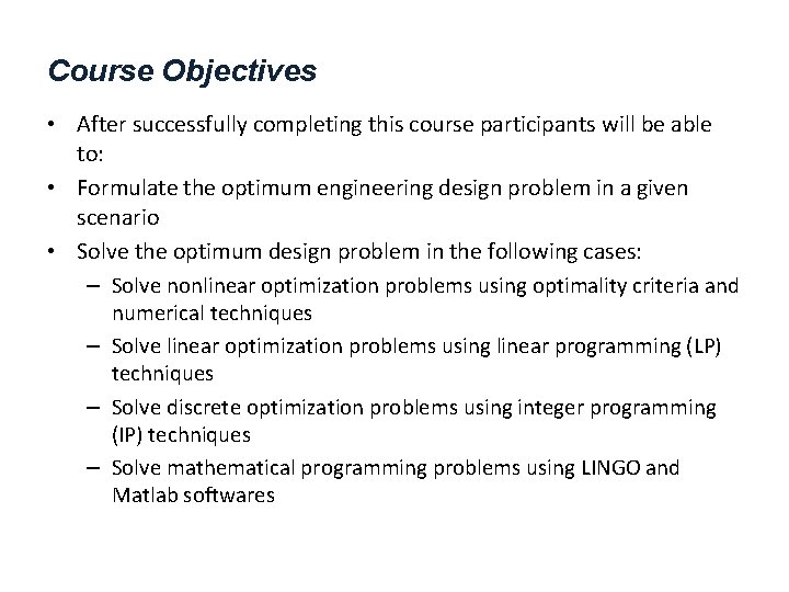 Course Objectives • After successfully completing this course participants will be able to: •