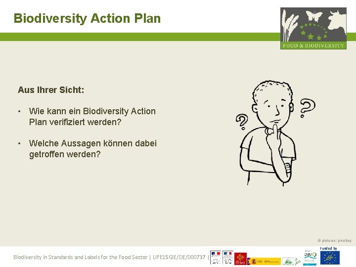 Biodiversity Action Plan Aus Ihrer Sicht: • Wie kann ein Biodiversity Action Plan verifiziert
