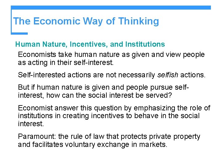 The Economic Way of Thinking Human Nature, Incentives, and Institutions Economists take human nature