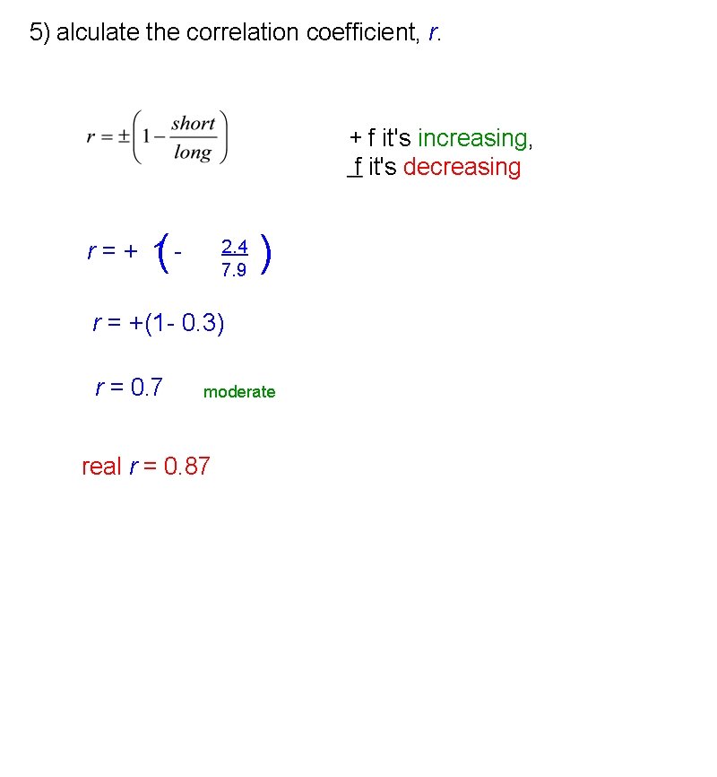 5) alculate the correlation coefficient, r. + f it's increasing, f it's decreasing ( 2. 4 5) alculate the correlation coefficient, r. + f it's increasing, f it's decreasing ( 2. 4