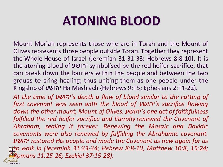 ATONING BLOOD Mount Moriah represents those who are in Torah and the Mount of